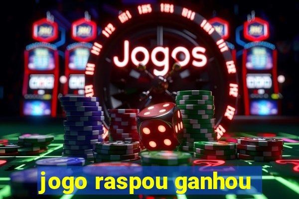 jogo raspou ganhou